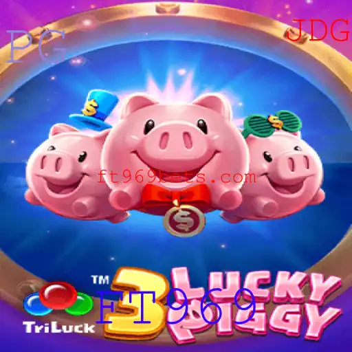 3LUCKYPIGGY: Uma Aventura de Jogo Empolgante com FT969
